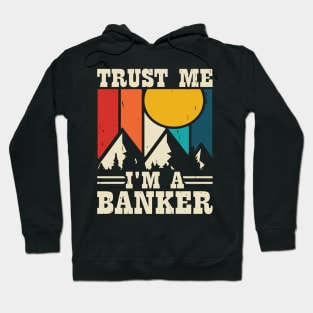 Funny Loan Officer Retro Vintage Banker Trust Me I'm a Banker Hoodie